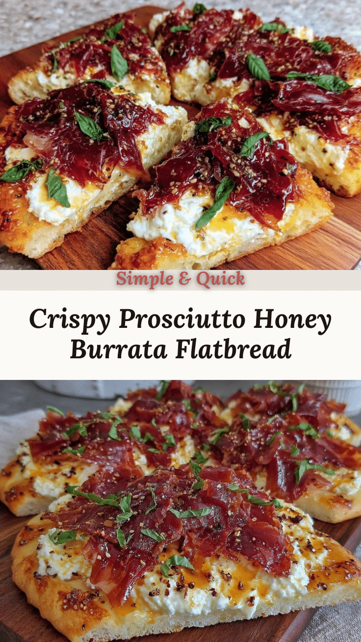 crispy prosciutto and honey burrata flatbread recipe